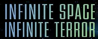 Infinite Space Infinite Terror